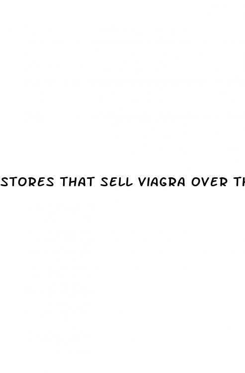 stores that sell viagra over the counter