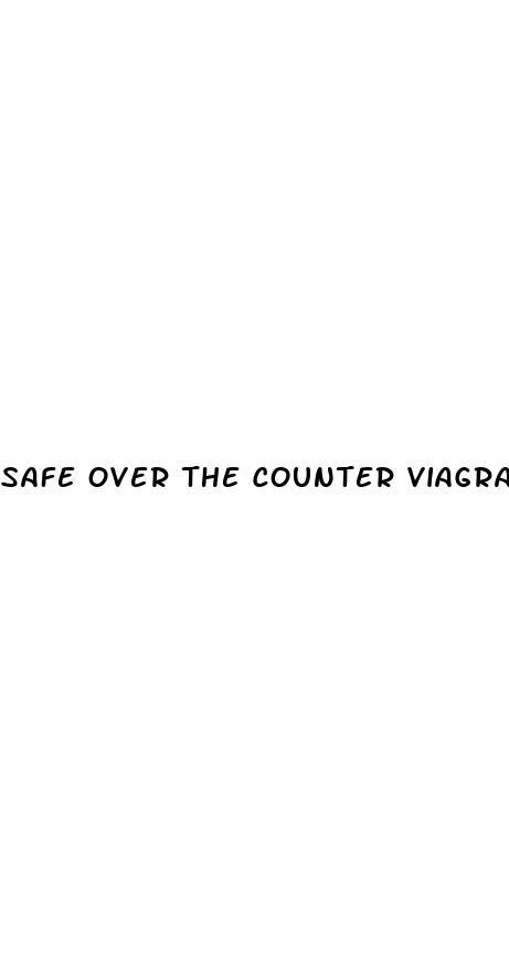 safe over the counter viagra