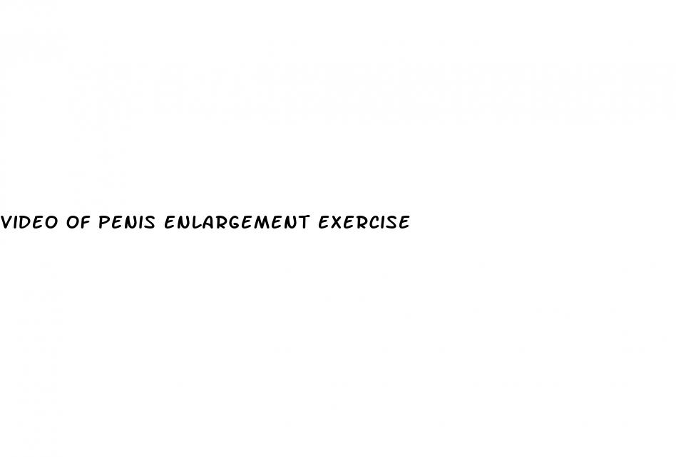 video of penis enlargement exercise