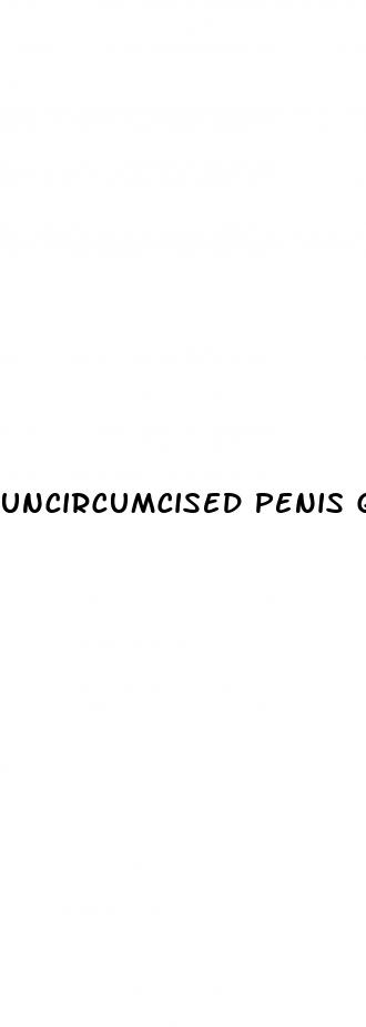 uncircumcised penis getting erect