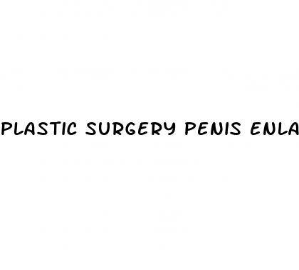 plastic surgery penis enlargment