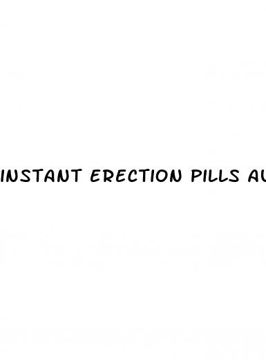 instant erection pills australia
