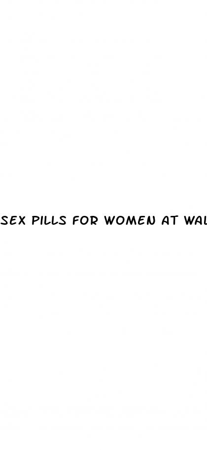 sex pills for women at walmart