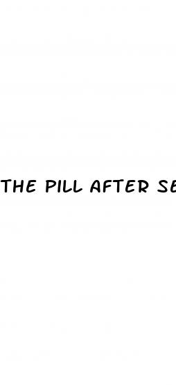 the pill after sex