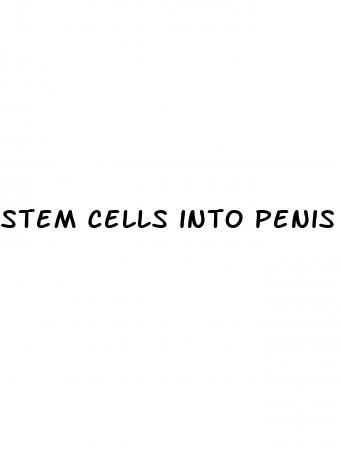 stem cells into penis to enlarge
