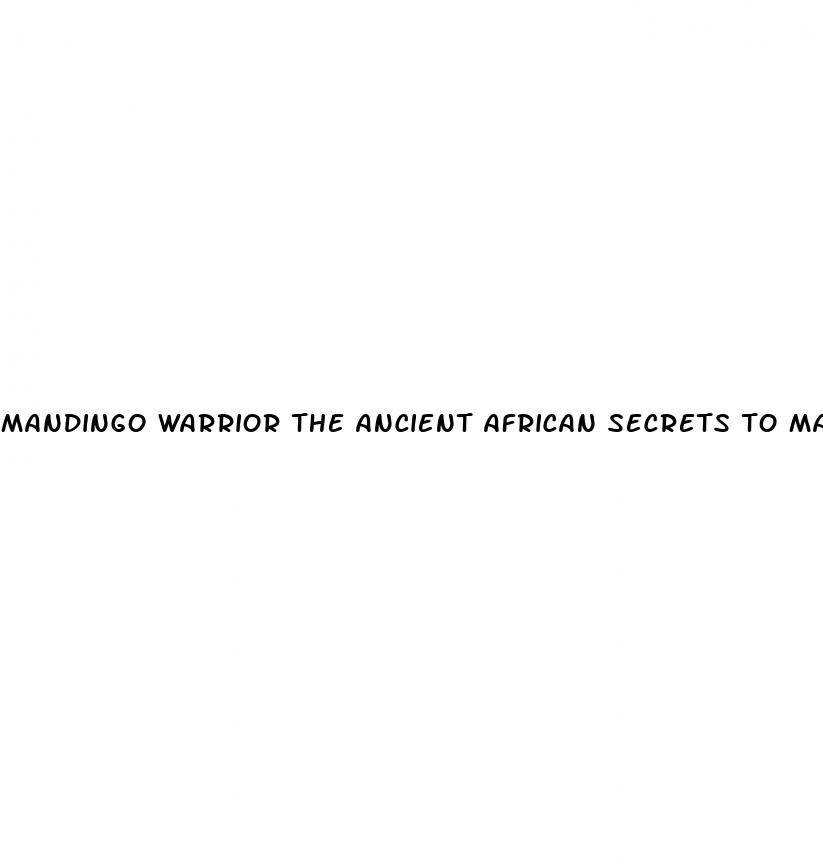 mandingo warrior the ancient african secrets to male enhancement pdf