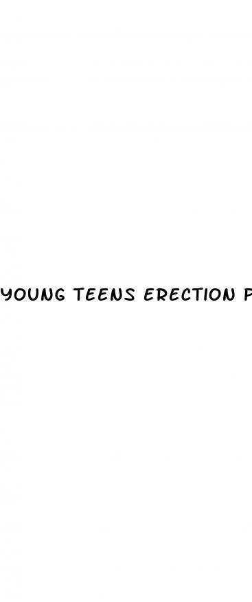 young teens erection penis pictures