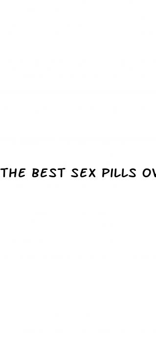 the best sex pills over the counter
