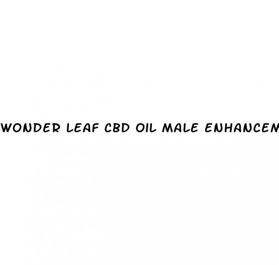 wonder leaf cbd oil male enhancement