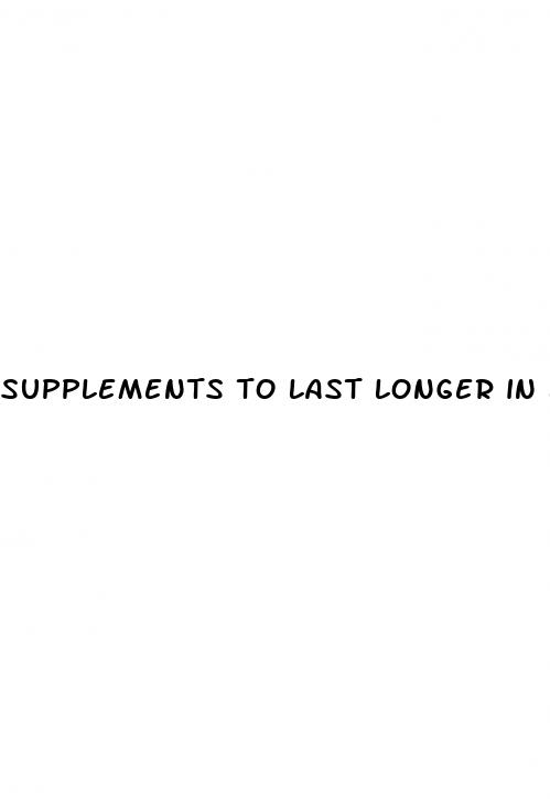 supplements to last longer in bed