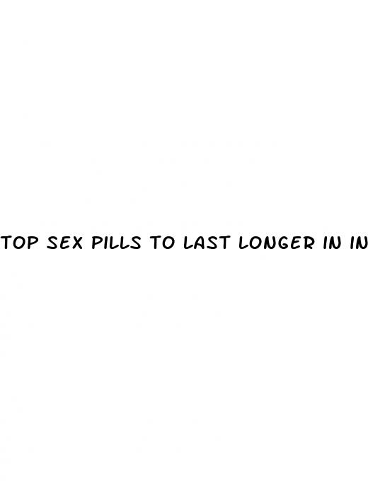 top sex pills to last longer in india