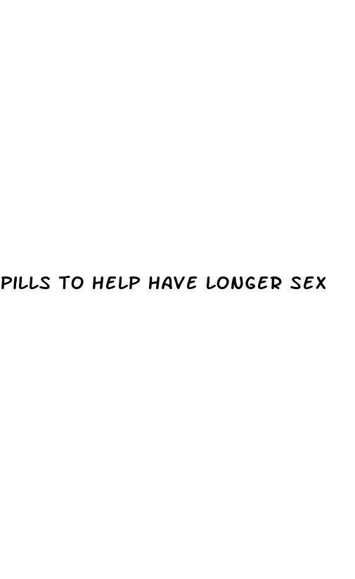 pills to help have longer sex