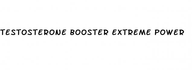 testosterone booster extreme power