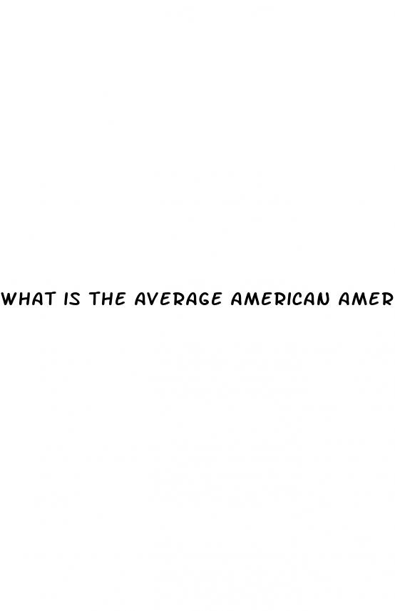 what is the average american american erect penis length