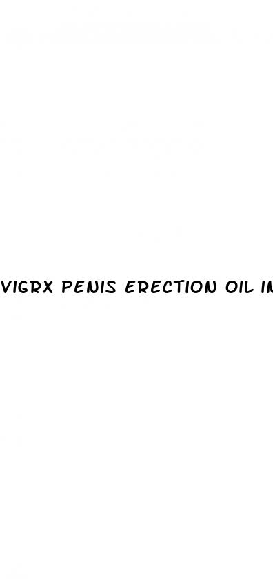 vigrx penis erection oil ingredients