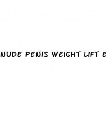 nude penis weight lift erect