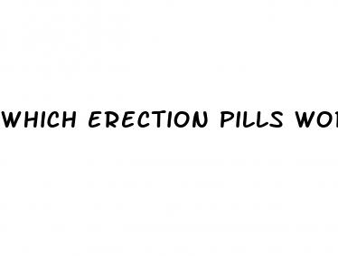 which erection pills work
