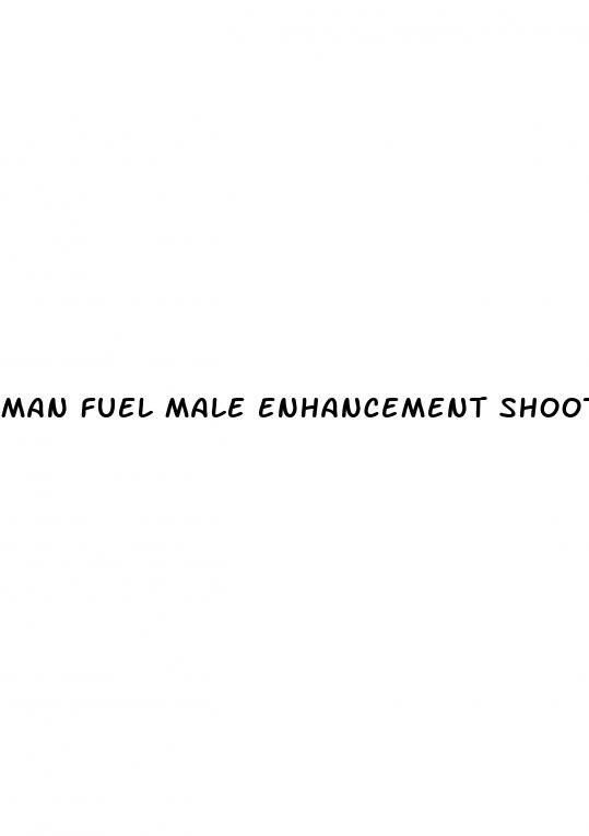 man fuel male enhancement shooter reviews