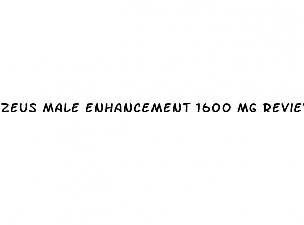 zeus male enhancement 1600 mg reviews