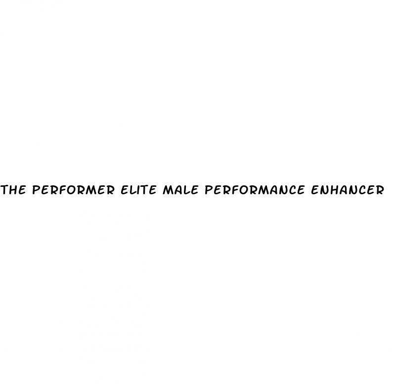 the performer elite male performance enhancer