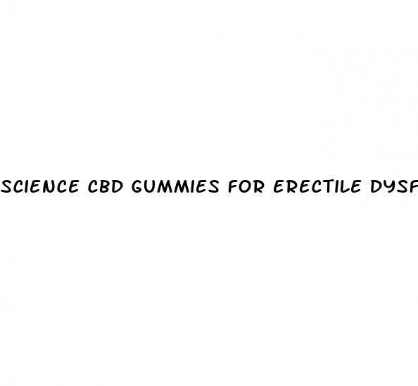 science cbd gummies for erectile dysfunction