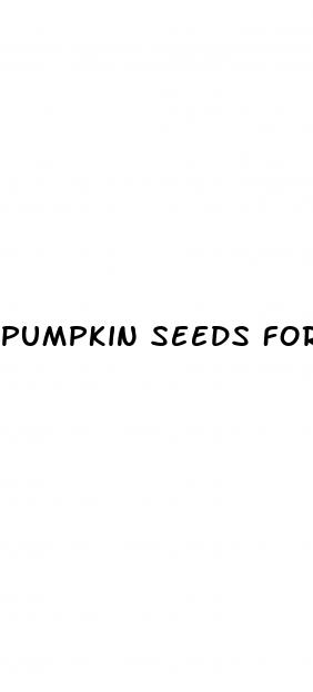 pumpkin seeds for male enhancement