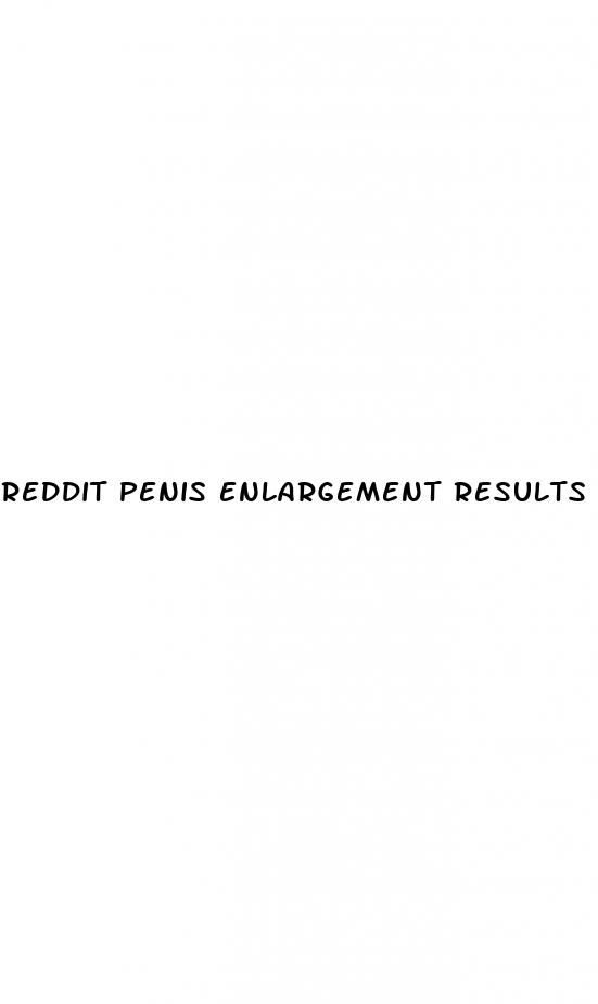 reddit penis enlargement results