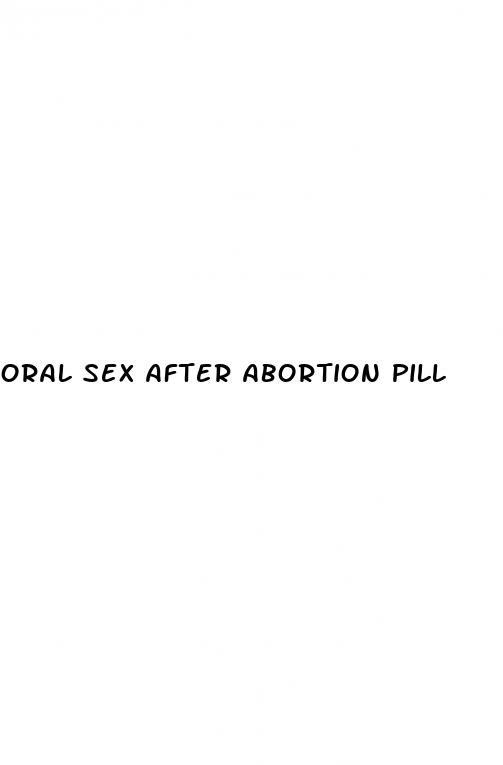 oral sex after abortion pill
