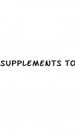 supplements to take for male enhancement