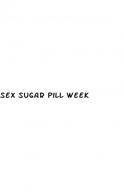 sex sugar pill week