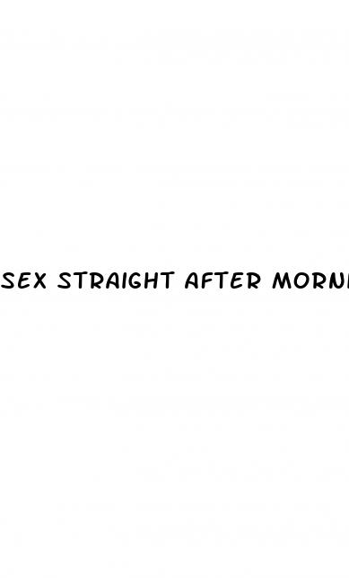 sex straight after morning after pill