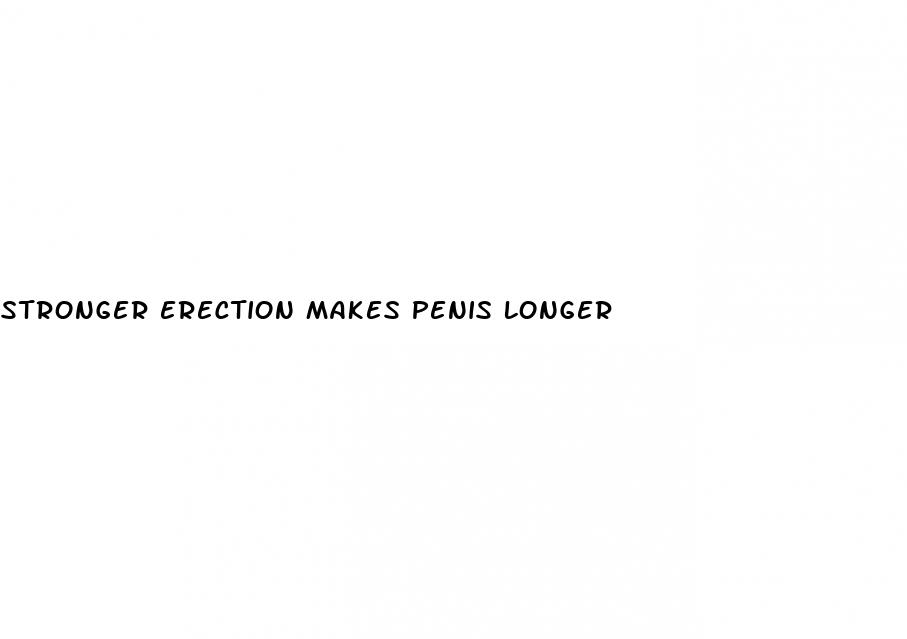 stronger erection makes penis longer