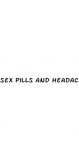 sex pills and headaches