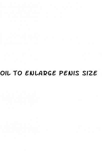 oil to enlarge penis size