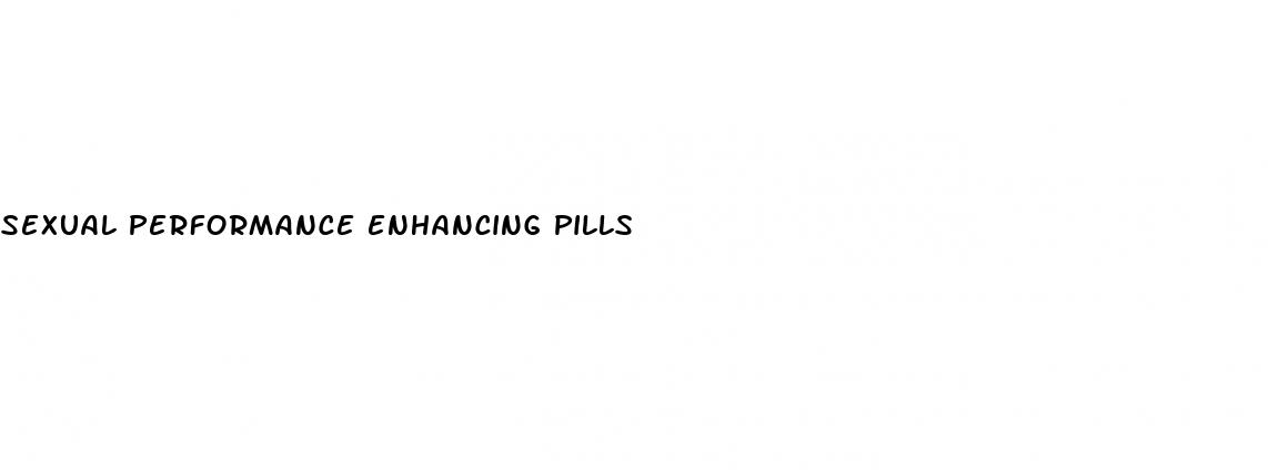 sexual performance enhancing pills