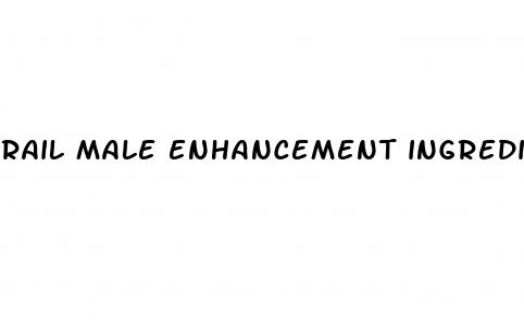 rail male enhancement ingredients
