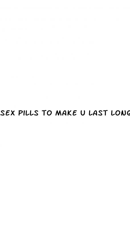 sex pills to make u last longer