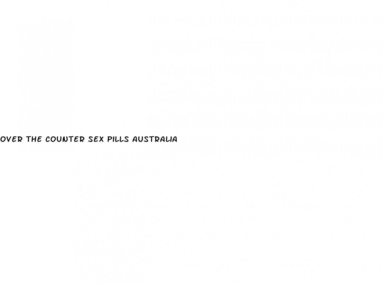 over the counter sex pills australia