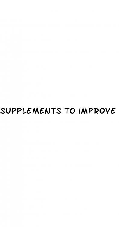 supplements to improve erection