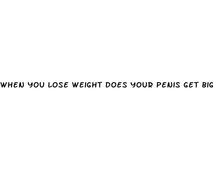 when you lose weight does your penis get bigger
