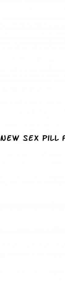 new sex pill for women