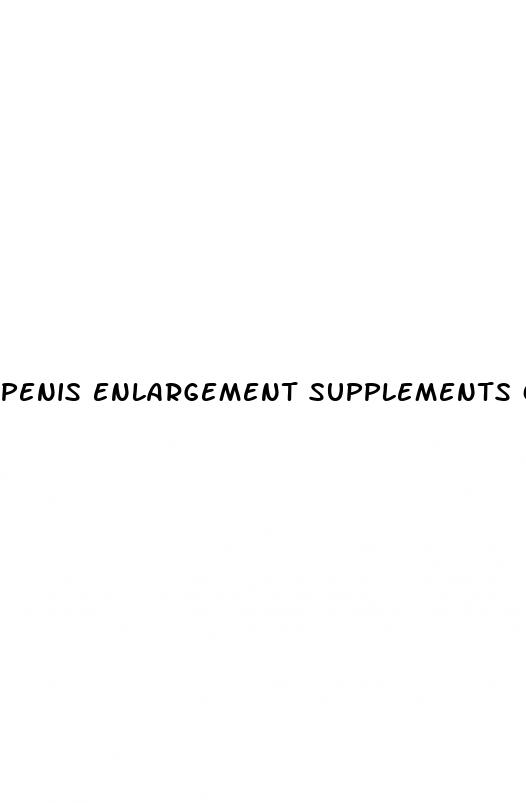 penis enlargement supplements oils