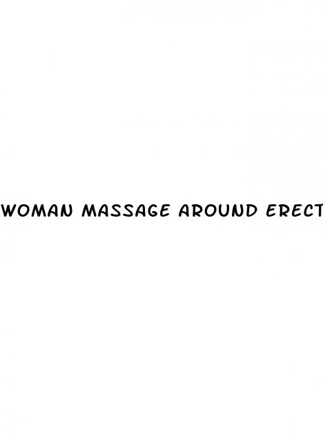 woman massage around erect penis