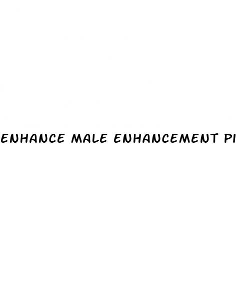 enhance male enhancement pills