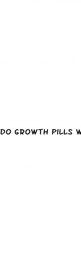 do growth pills work