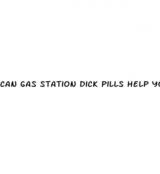 can gas station dick pills help you stay erect instantly