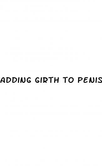 adding girth to penis