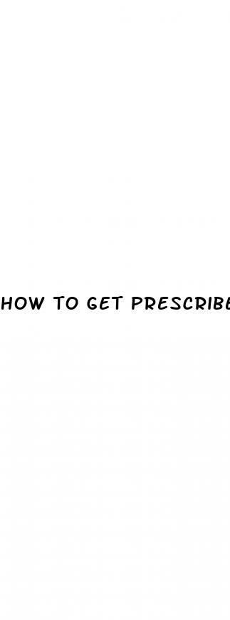 how to get prescribed dick pills