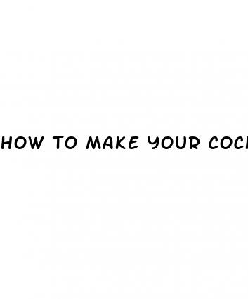 how to make your cock longer