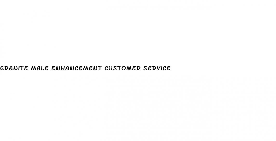granite male enhancement customer service